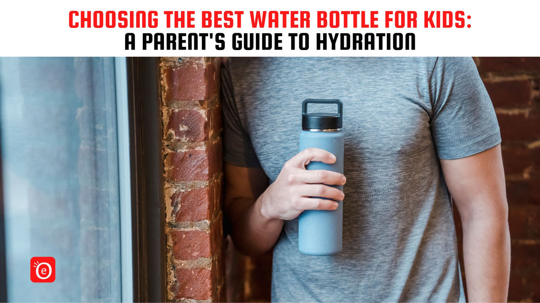 Choosing the Best Water Bottle for Kids: A Parent's Guide to Hydration