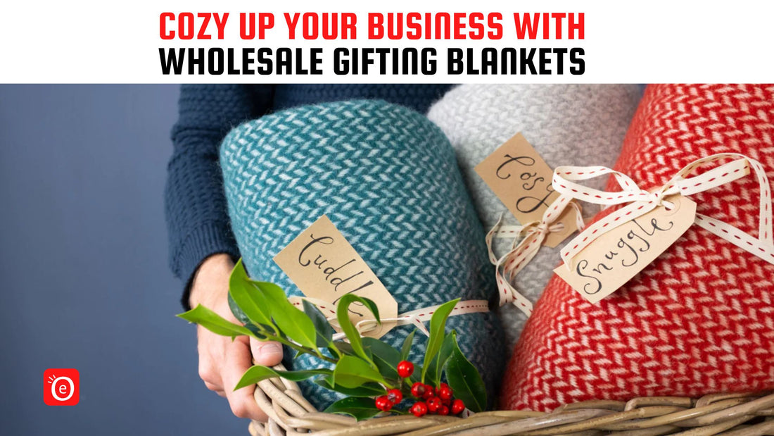 Cozy Up Your Business with Wholesale Gifting Blankets