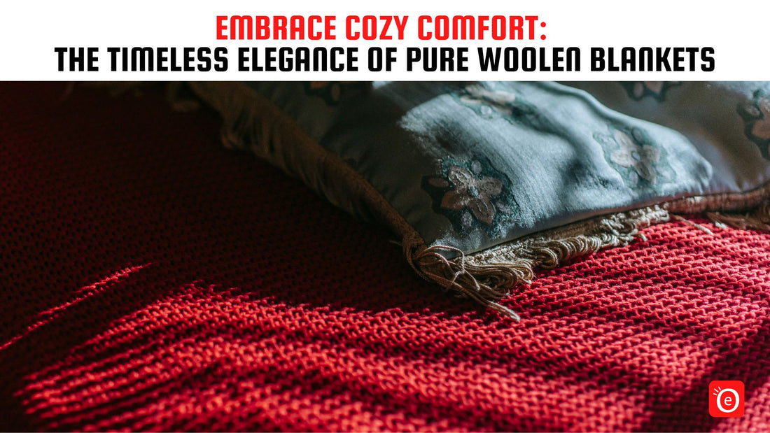 Embrace Cozy Comfort: The Timeless Elegance of Pure Woolen Blankets