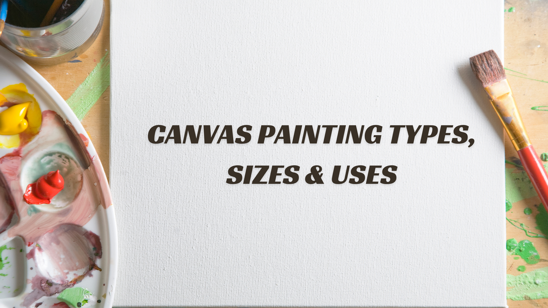 Canvas Painting Types, Sizes & Uses