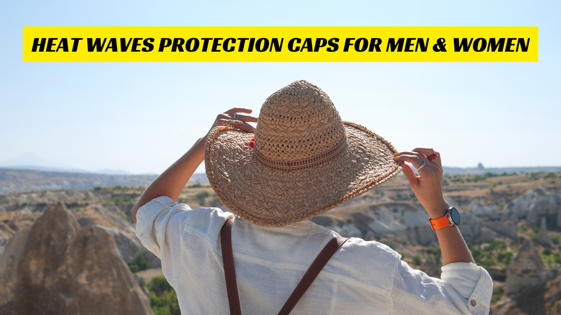 HEAT WAVES PROTECTION CAPS FOR MEN & WOMEN