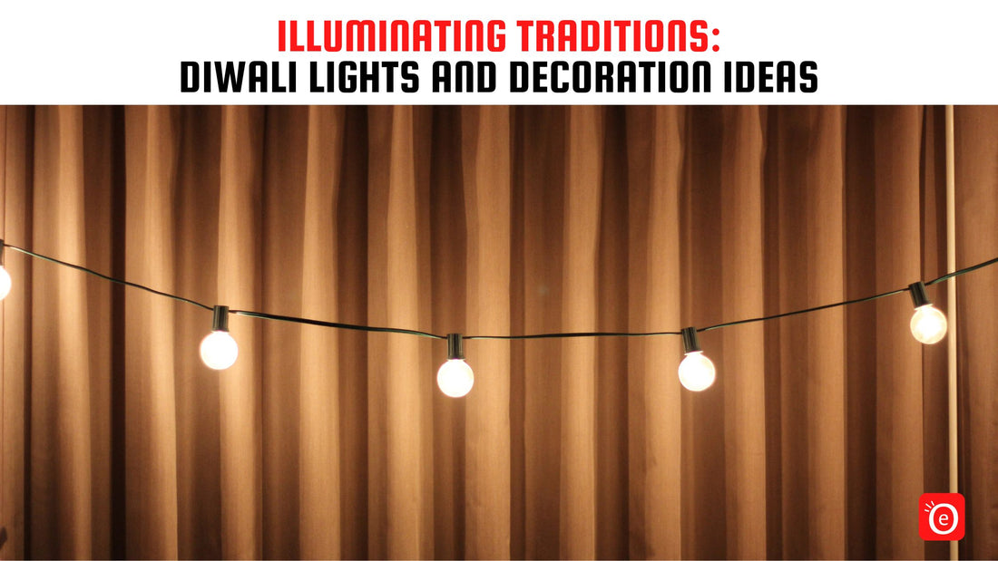 Illuminating Traditions: Diwali Lights and Decoration Ideas