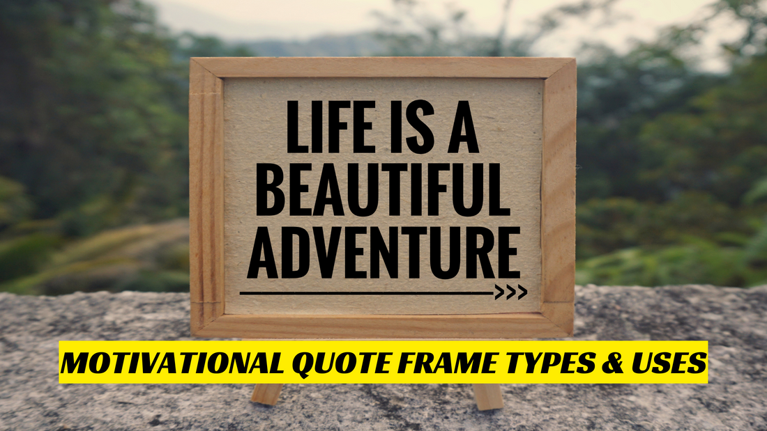 Motivational Quote Frame Types & Uses