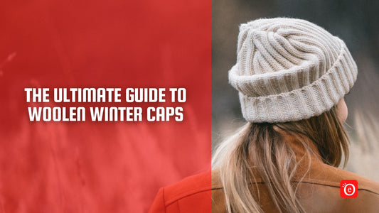 The Ultimate Guide to Woolen Winter Caps