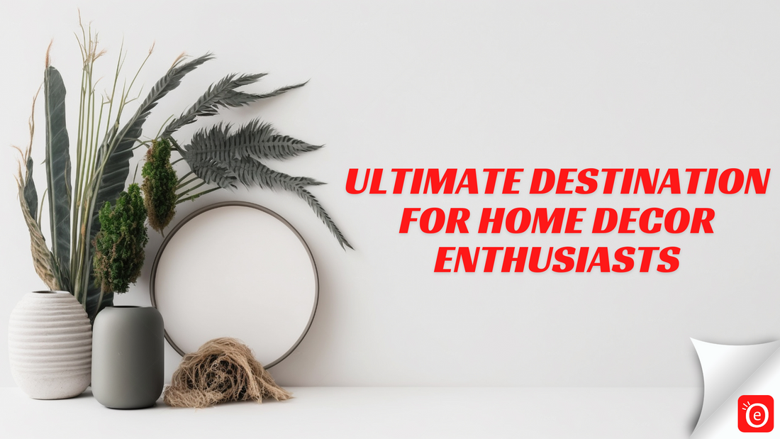 Discover the Ultimate Destination for Home Decor Enthusiasts: eOURmart.com