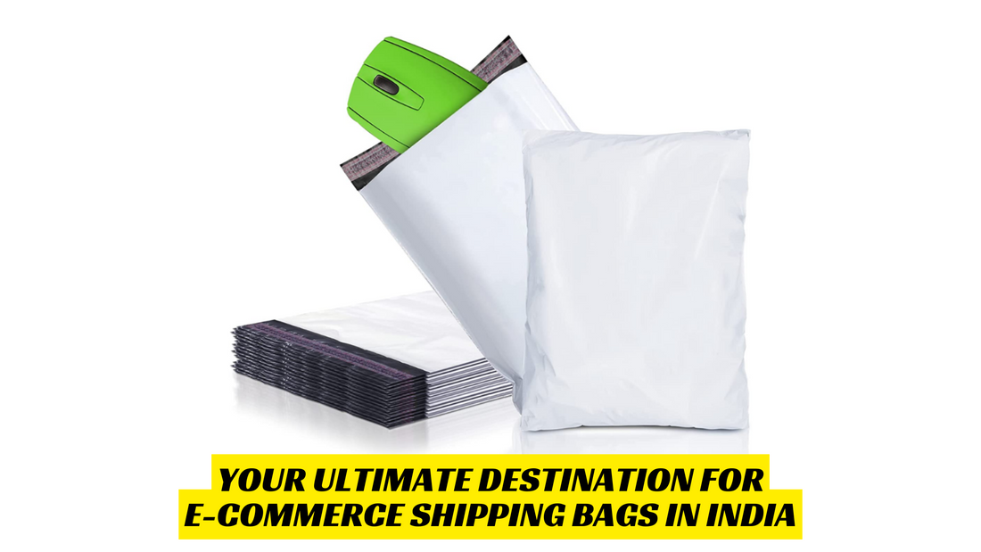 Your Ultimate Destination for E-commerce Shipping Bags in India