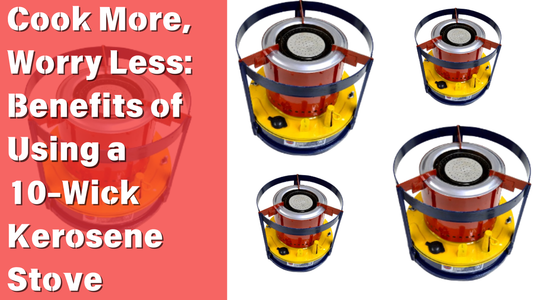 Cook More, Worry Less: The Benefits of Using a 10-Wick Kerosene Stove