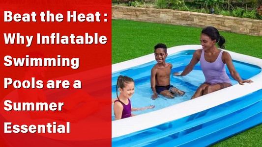 Beat the Heat: Why Inflatable Swimming Pools are a Summer Essential